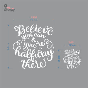 Believe You Can You're Halfway There Wall Decal Decotherapy