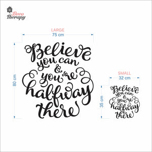 Believe You Can You're Halfway There Wall Decal Decotherapy