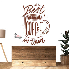 Load image into Gallery viewer, Best Coffee In Town Wall Decal Decotherapy