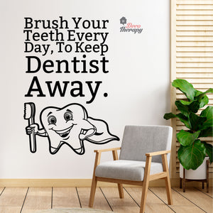 Brush Your Teeth To Keep Dentist Away Wall Decal