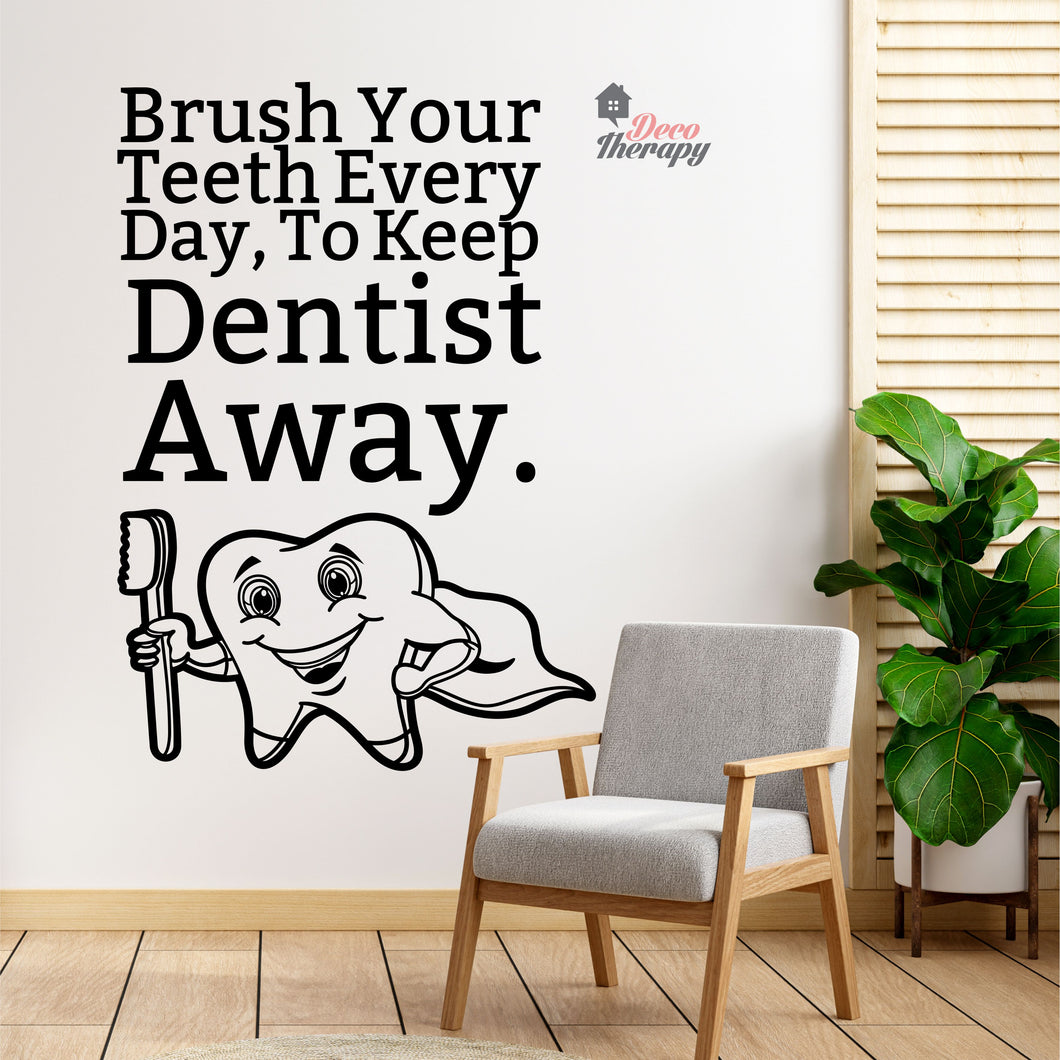 Brush Your Teeth To Keep Dentist Away Wall Decal