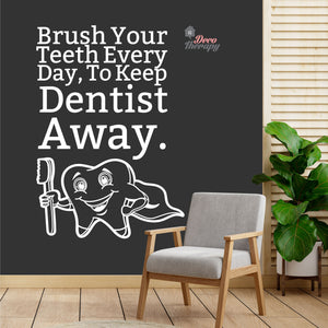 Brush Your Teeth To Keep Dentist Away Wall Decal