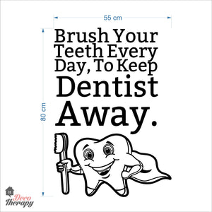 Brush Your Teeth To Keep Dentist Away Wall Decal