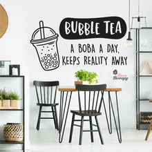 Load image into Gallery viewer, Bubble Tea A Boba A Day Keeps Reality Away Milktea Wall Decal Decotherapy