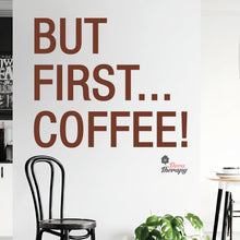 Load image into Gallery viewer, But First Coffee Wall Decal Decotherapy