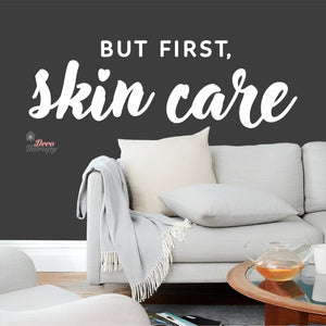 But First Skin Care Wall Decal Decotherapy