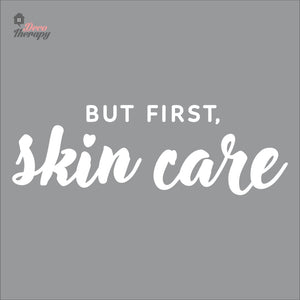 But First Skin Care Wall Decal Decotherapy