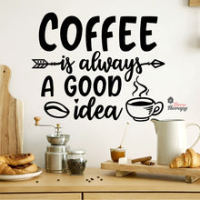 Load image into Gallery viewer, Coffee Always A Good Idea Bean Hot Cup Wall Decal