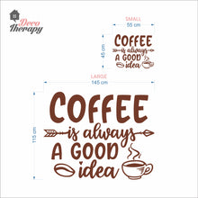 Load image into Gallery viewer, Coffee Always A Good Idea Bean Hot Cup Wall Decal