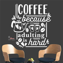 Load image into Gallery viewer, Coffee Because Adulting Is Hard Wall Decal Decotherapy