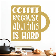 Load image into Gallery viewer, Coffee Because Adulting Is Hard In A Mug Wall Decal Decotherapy