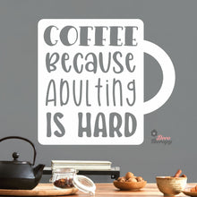 Load image into Gallery viewer, Coffee Because Adulting Is Hard In A Mug Wall Decal Decotherapy