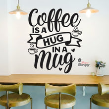 Load image into Gallery viewer, Coffee Is A Hug In A Mug Wall Wall Decal