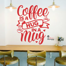 Load image into Gallery viewer, Coffee Is A Hug In A Mug Wall Wall Decal