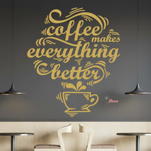 Load image into Gallery viewer, Coffee Makes Everything Better Wall Decal Decotherapy