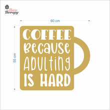 Load image into Gallery viewer, Coffee Because Adulting Is Hard In A Mug Wall Decal Decotherapy