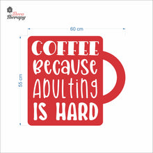Load image into Gallery viewer, Coffee Because Adulting Is Hard In A Mug Wall Decal Decotherapy