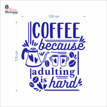 Load image into Gallery viewer, Coffee Because Adulting Is Hard Wall Decal Decotherapy