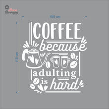 Load image into Gallery viewer, Coffee Because Adulting Is Hard Wall Decal Decotherapy