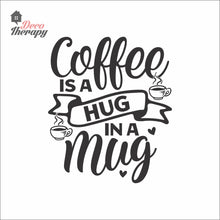 Load image into Gallery viewer, Coffee Is A Hug In A Mug Wall Wall Decal