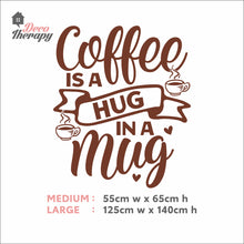 Load image into Gallery viewer, Coffee Is A Hug In A Mug Wall Decal