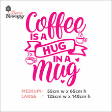 Load image into Gallery viewer, Coffee Is A Hug In A Mug Wall Decal