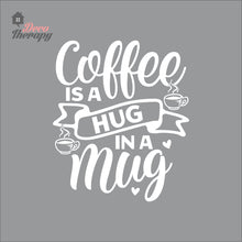 Load image into Gallery viewer, Coffee Is A Hug In A Mug Wall Wall Decal