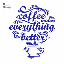Load image into Gallery viewer, Coffee Makes Everything Better Wall Decal Decotherapy