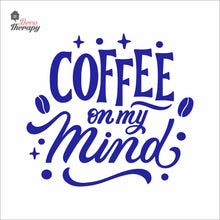 Load image into Gallery viewer, Coffee On My Mind Wall Decal Decotherapy