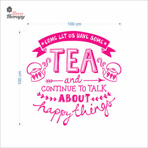 Come Let Us Have Some Tea Continue To Talk About Happy Things Wall Decal Decotherapy