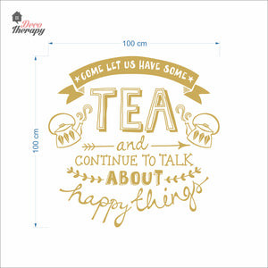 Come Let Us Have Some Tea Continue To Talk About Happy Things Wall Decal Decotherapy