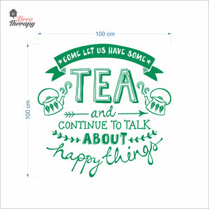 Come Let Us Have Some Tea Continue To Talk About Happy Things Wall Decal Decotherapy