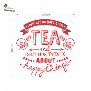 Come Let Us Have Some Tea Continue To Talk About Happy Things Wall Decal Decotherapy