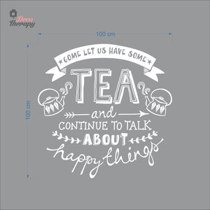 Come Let Us Have Some Tea Continue To Talk About Happy Things Wall Decal Decotherapy
