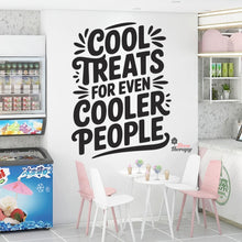 Load image into Gallery viewer, Cool Treats For Cooler People Ice Cream Frozen Yogurt Wall Decal Decotherapy