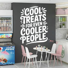 Load image into Gallery viewer, Cool Treats For Cooler People Ice Cream Frozen Yogurt Wall Decal Decotherapy