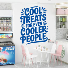 Load image into Gallery viewer, Cool Treats For Cooler People Ice Cream Frozen Yogurt Wall Decal Decotherapy