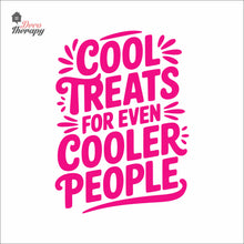 Load image into Gallery viewer, Cool Treats For Cooler People Ice Cream Frozen Yogurt Wall Decal Decotherapy