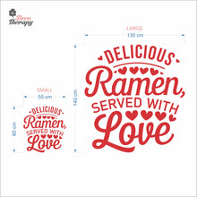 Load image into Gallery viewer, Delicious Ramen Served With Love Wall Decal