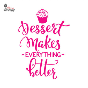 Dessert Makes Everything Better Wall Decal Decotherapy