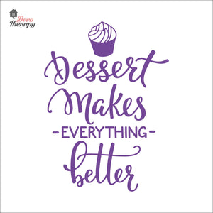 Dessert Makes Everything Better Wall Decal Decotherapy