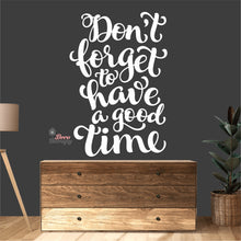 Load image into Gallery viewer, Don&#39;t Forget To Have A Good Time Wall Decal Decotherapy