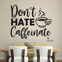 Load image into Gallery viewer, Don't Hate Caffeinate Wall Decal