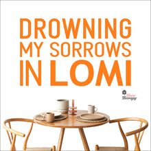 Load image into Gallery viewer, Drowning My Sorrows In Lomi Wall Decal Decotherapy