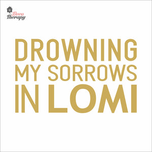 Drowning My Sorrows In Lomi Wall Decal Decotherapy