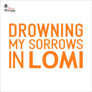 Drowning My Sorrows In Lomi Wall Decal Decotherapy