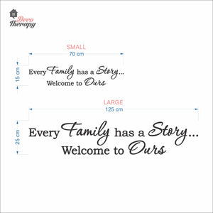 Every Family Has A Story To Tell Welcome To Ours V1 Wall Decal Decotherapy