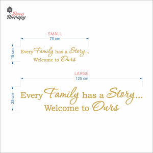 Every Family Has A Story To Tell Welcome To Ours V1 Wall Decal Decotherapy