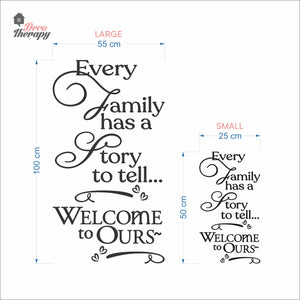 Every Family Has A Story To Tell Welcome To Ours V2 Wall Decal Decotherapy