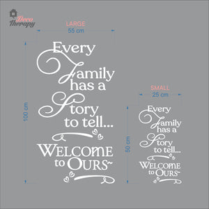 Every Family Has A Story To Tell Welcome To Ours V2 Wall Decal Decotherapy